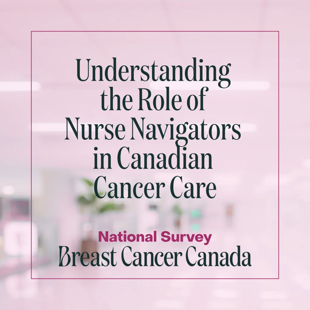 bridging-the-gap-breast-cancer-canada-launches-national-survey-to-standardize-oncology-navigation