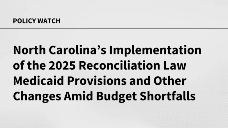 navigating-fiscal-uncertainty-north-carolinas-medicaid-overhaul-in-the-wake-of-federal-reconciliation