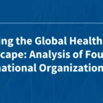 navigating-the-labyrinth-assessing-the-future-of-global-health-architecture